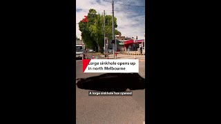 Large Sinkhole Opens Up In North Melbourne