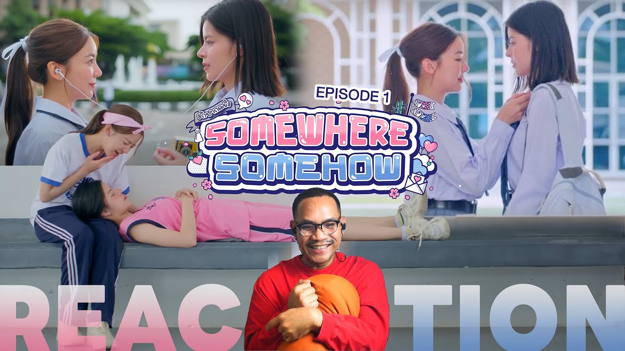 REACTION | EP.1 | รักปากแข็ง 🤐💖 Somewhere Somehow | STUDIO JOEY