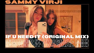 Sammy Virji - If U Need It (Original Mix)