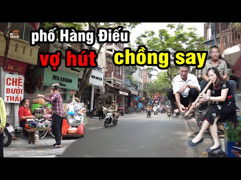 Video Phố Cổ Hàng Điếu Chồng hút vợ say #hnp - youtube