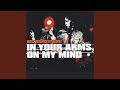 Miniature de la vidéo de la chanson In Your Arms On My Mind