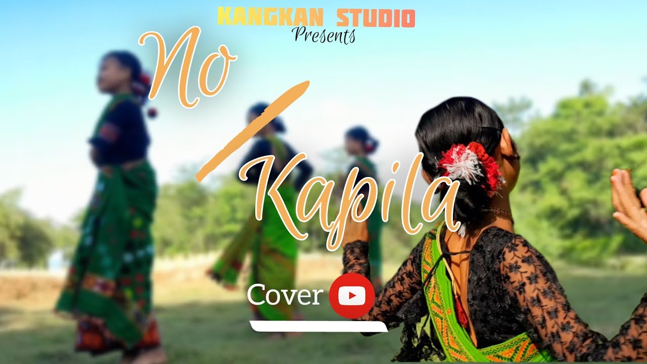 NO KAPILA  COVER VIDEO  KANGKAN STUDIO  SNIGHDA JONAK  RUPALI PAYENG