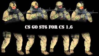 CS GO ST6 for CS 1.6