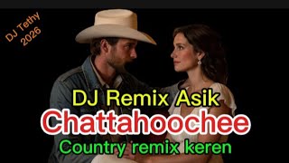 Chattahoochee 🌴🌴 bass enak 🌴 DJ Tethy