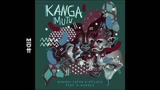 Boddhi Satva - Kanga Mutu Feat Spilulu H-Baraka Ancestral Soul Remix 