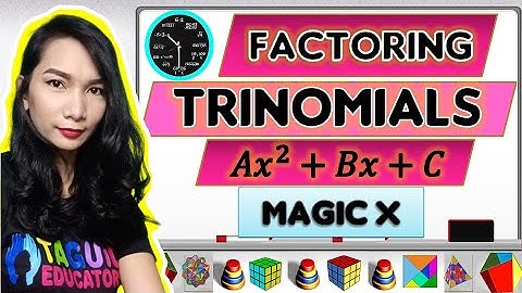 HOW TO FACTOR GENERAL TRINOMIALS USING MAGIC X || MATHEMATICS 8 || Teacher Jeanne