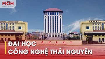 ĐẠI HỌC CÔNG NGHỆ THÁI NGUYÊN | DU HỌC TRUNG QUỐC FIOH