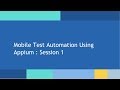 Mobile Test Automation using Appium: Session 1