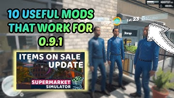 10 Awesome Mods That Transform Supermarket Simulator 0.9.1