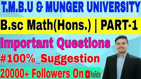 T.M.B.U & MUNGER UNIVERSITY | B.sc Math(Hons.) | PART-1 | Guaranteed Suggestion| Important Questions