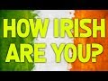 How Irish Are You!?