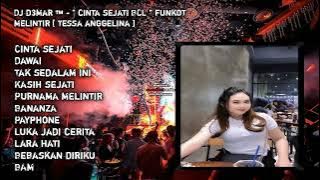 DJ D3MAR ™️ - '' CINTA SEJATI BCL '' FUNKOT MELINTIR [ TESSA ANGGELINA ]