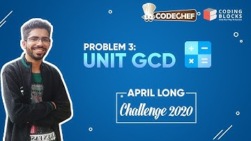 Problem - 3 | Unit GCD | Codechef April Challenge 2020 | Competitive Programming