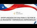 Oportunidades en Chile para el sector de la Ingeniería y experiencias empresariales