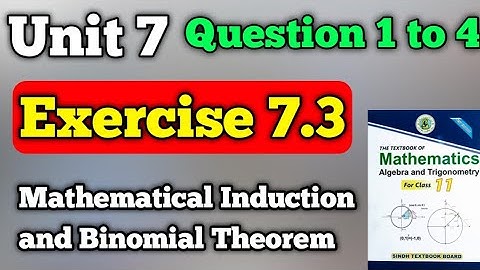 Exercise 7.3 unit 7 mathematical induction & Binomial Theorem class 11 New mathematics book | part 1