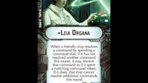 How-to use Commander "Leia Organa" - Star Wars Armada Explained (SWAE)
