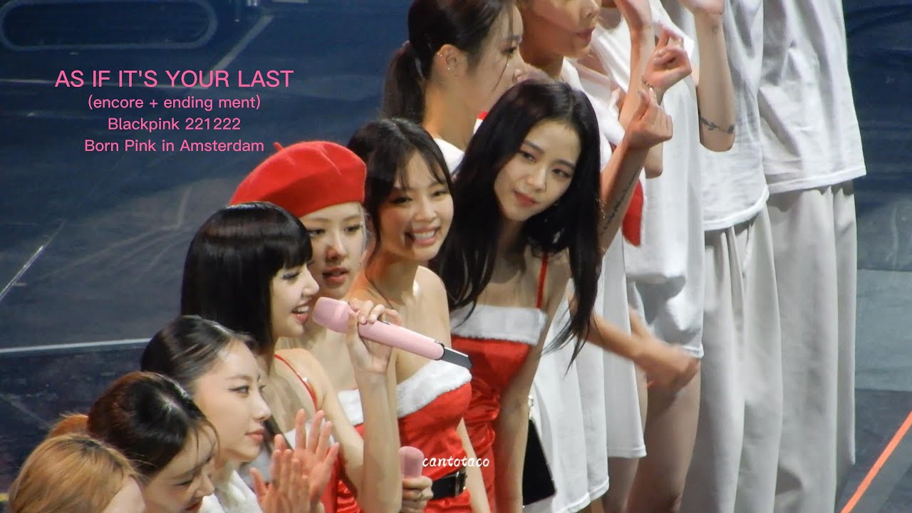 [4k] 221222 Blackpink - As if it's your last, ending ment (Born Pink in Amsterdam)