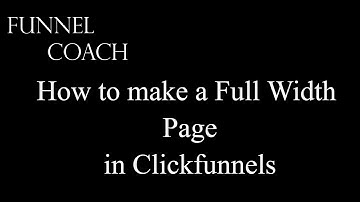 How to Make a Full Width Page in Clickfunnels The Easy Way! A Clickfunnels Tutorial