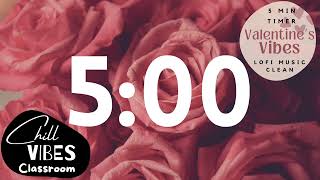 5 - Minute | LOFI Music Timer CLEAN | Valentines Day Roses Flowers Rose Aesthetic | Study Classroom
