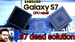 samsung s7 dead solution | samsung s7 cpu reball