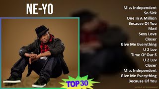 Ne-Yo 2024 MIX Favorite Songs - Miss Independent, So Sick, One In A Million, Because Of You