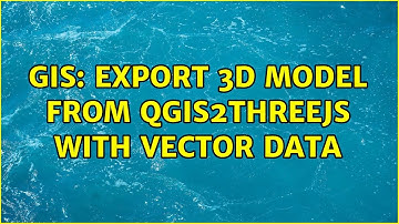 GIS: Export 3d model from qgis2threejs with vector data (2 Solutions!!)