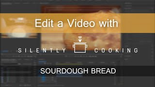 Silently Streaming  - Editing a Sourdough video LIVE