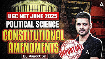 UGC NET Political Science Constitution Amendments | By Puneet Sir