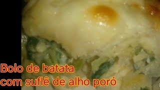 Bolo de batata com recheio de alho poró.