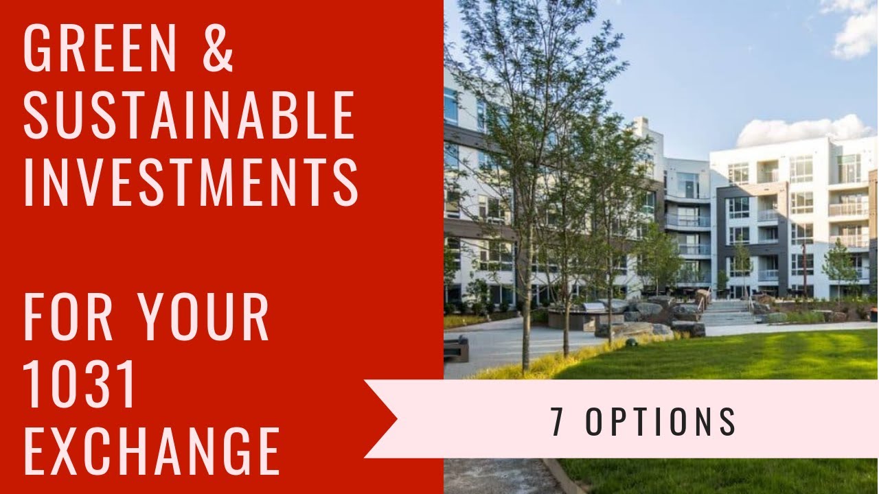 7 Options for Green / Sustainable 1031 Exchange Investments - YouTube