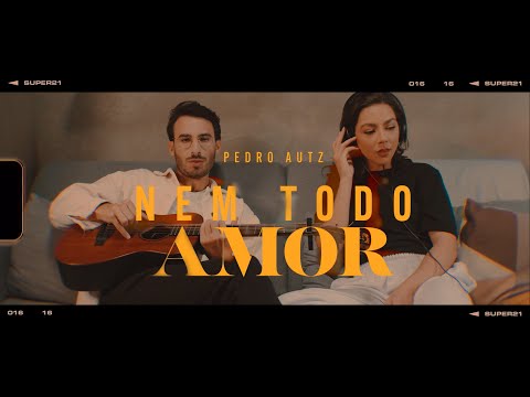 Pedro Autz - NEM TODO AMOR (Clipe Oficial)