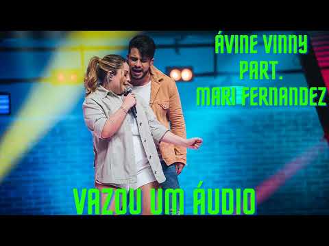 Ávine Vinny part. Mari Fernandez - Vazou Um Áudio (Ative As Legendas)