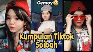 KUMPULAN VIDIO TIKTOK SOIBAH | CANTIK BANGET✨💕