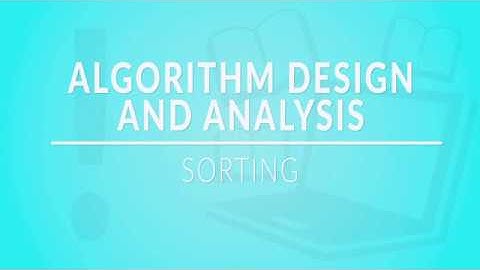 [HIMTI TUTORIAL] Algorithm Design and Analysis Session 1 - Sorting