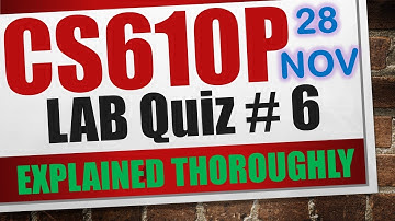 cs610p lab quiz 6 2023|cs610p lab quiz 6 fall 2023 by VU with Dilshad Ahmad