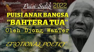Puisi BAHTERA TUA By Djong WanTer | Puisi Anak Bangsa Bikin Merinding | Musikalisasi Puisi Terbaik