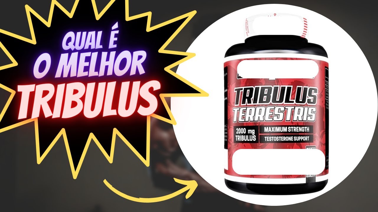 COMO escolher o MELHOR TRIBULUS YouTube