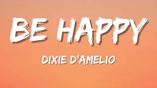 Dixie D'Amelio - Be Happy [Remix] (Lyrics) ft. Blackbear \& Lil Mosey