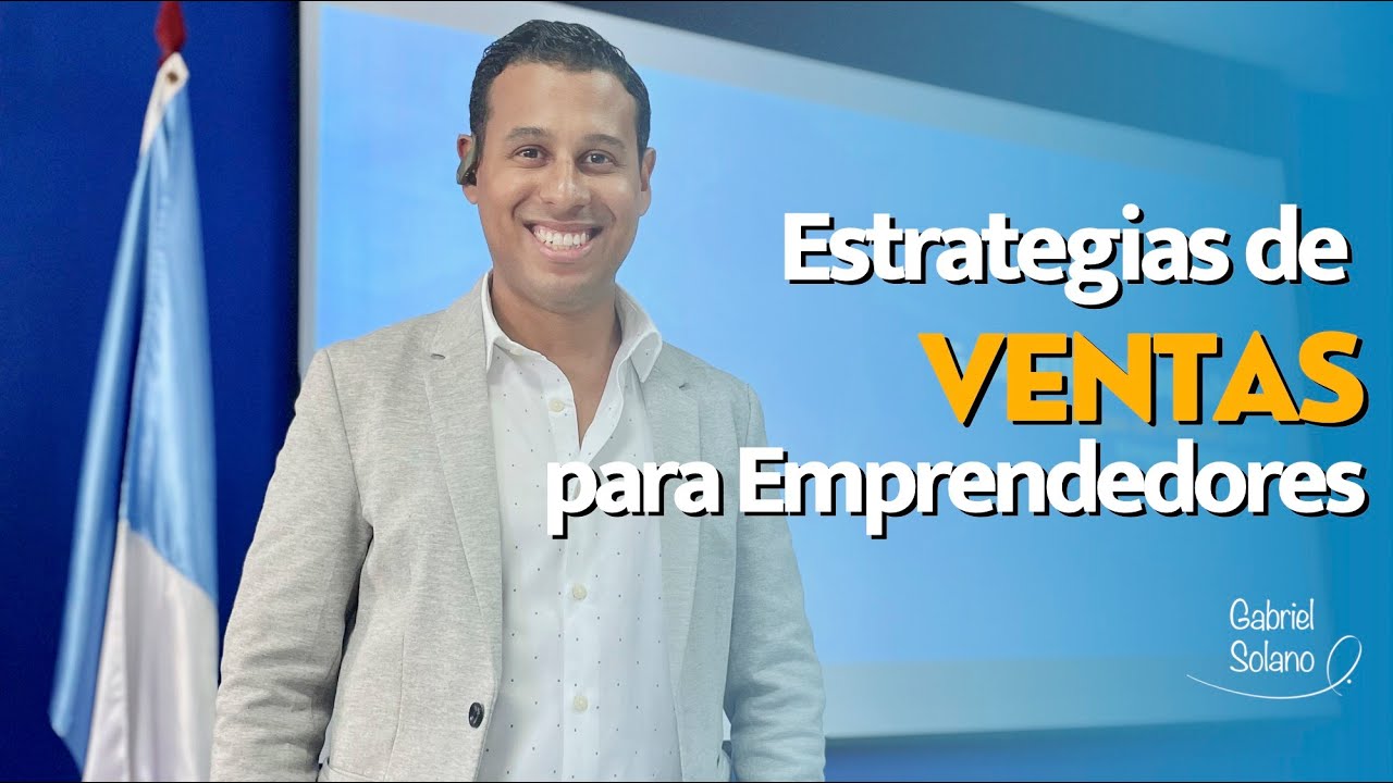 ¡Aprende Hoy Estrategias de Ventas para Emprendedores!