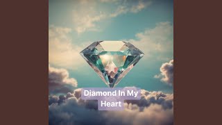 Diamond In My Heart
