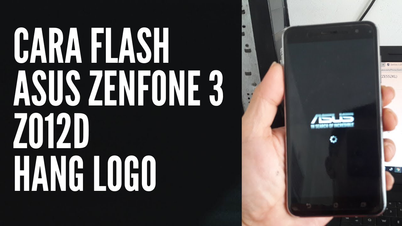 CARA FLASH ASUS ZENFONE 3 Z012D HANG LOGO - YouTube