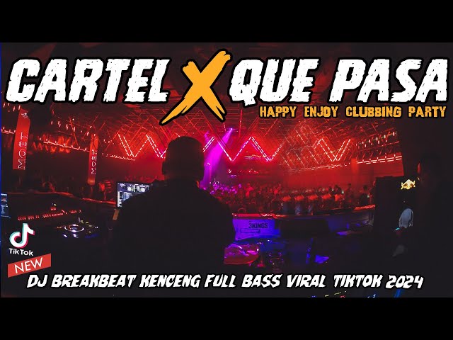 DJ CARTEL X QUE PASA !! BREAKBEAT KENCENG FULL BASS !! DJ VIRAL TIKTOK YANG PALING BANYAK DICARI class=