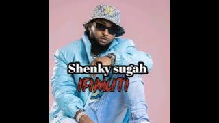 Shenky sugah - IFIMUTI Mp3