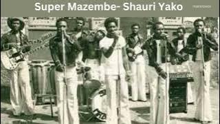 SUPER MAZEMBE - Shauri Yako