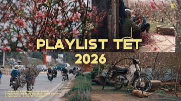 𝐏𝐥𝐚𝐲𝐥𝐢𝐬𝐭 Chill Nghe Là Thấy Tết Về Cận Kề 📻 Chúc Năm Mới Bính Ngọ 2026 | Tết Bình An, Phố Xuân