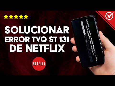 ¿Cómo Solucionar el Error TVQ ST 131 de Netflix en tu Dispositivo? - Causas