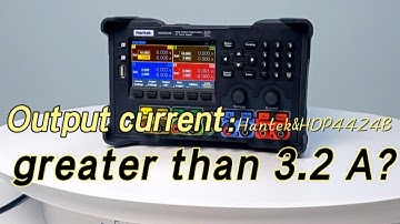Hantek Programmable DC power supply HDP4424B ——Output current greater than 3.2 A?