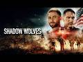 Shadow Wolves (2019) [Action]  [Thriller] | Guardians of the Border | Full Movie