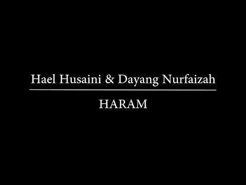 Hael Husaini & Dayang Nurfaizah - Haram [ Lyric Video ]
