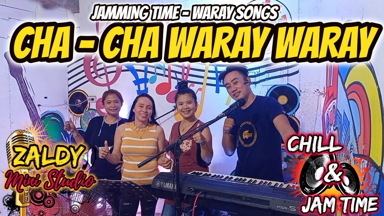 CHA CHA WARAY WARAY -  JAMMING TIME - WARAY SONGS